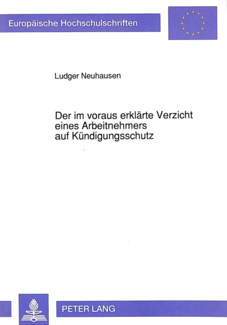 Book cover of: Der im voraus erklaerte Verzicht eines Arbeitnehmers auf Kuendigungsschutz