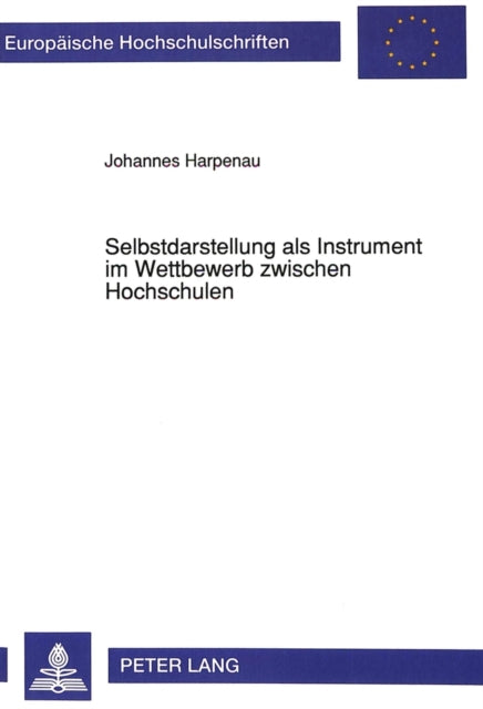 Book cover of: Selbstdarstellung als Instrument im Wettbewerb zwischen Hochschulen