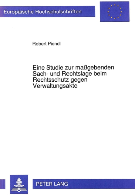 Book cover of: Eine Studie Zur Maßgebenden Sach- Und Rechtslage Beim Rechtsschutz Gegen Verwaltungsakte