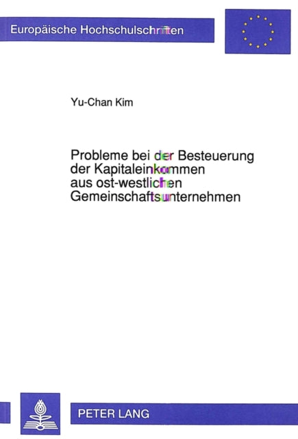 Book cover of: Probleme bei der Besteuerung der Kapitaleinkommen aus ost-westlichen Gemeinschaftsunternehmen