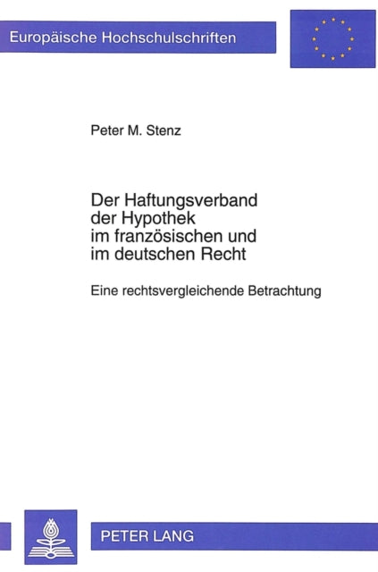 Book cover of: Der Haftungsverband der Hypothek im franzoesischen und im deutschen Recht