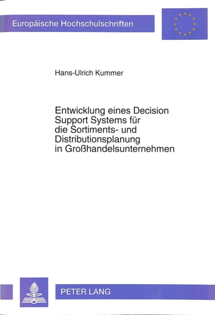 Book cover of: Entwicklung eines Decision Support Systems fuer die Sortiments- und Distributionsplanung in Grohandelsunternehmen