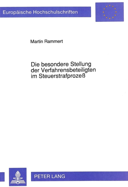 Book cover of: Die besondere Stellung der Verfahrensbeteiligten im Steuerstrafproze