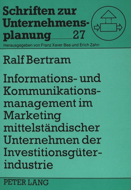 Book cover of: Informations- und Kommunikationsmanagement im Marketing mittelstaendischer Unternehmen der Investitionsgueterindustrie