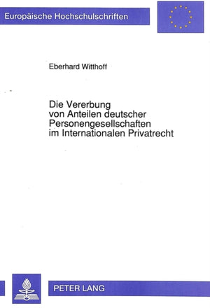 Die Vererbung von Anteilen deutscher Personengesellschaften im Internationalen Privatrecht