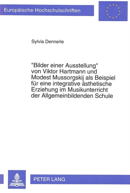 Book cover of: «Bilder einer Ausstellung» von Viktor Hartmann und Modest Mussorgskij als Beispiel fuer eine integrative aesthetische Erziehung im Musikunterricht der Allgemeinbildenden Schule