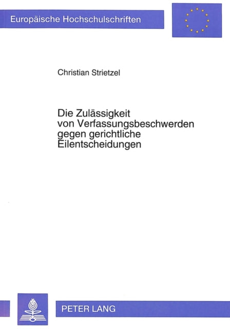 Book cover of: Die Zulaessigkeit von Verfassungsbeschwerden gegen gerichtliche Eilentscheidungen