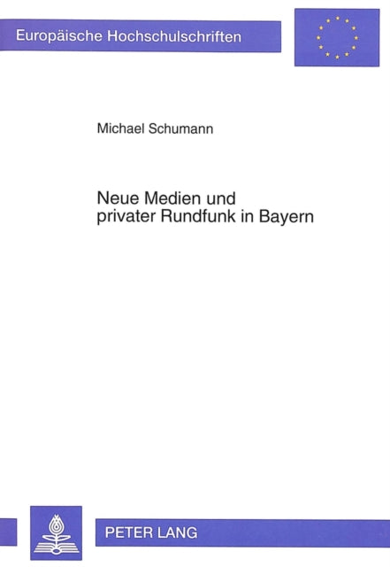 Book cover of: Neue Medien und privater Rundfunk in Bayern