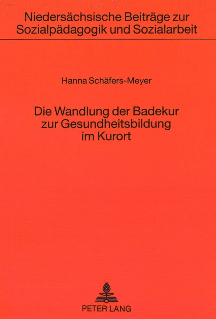 Book cover of: Die Wandlung der Badekur zur Gesundheitsbildung im Kurort