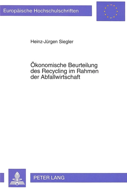 Book cover of: Oekonomische Beurteilung Des Recycling Im Rahmen Der Abfallwirtschaft