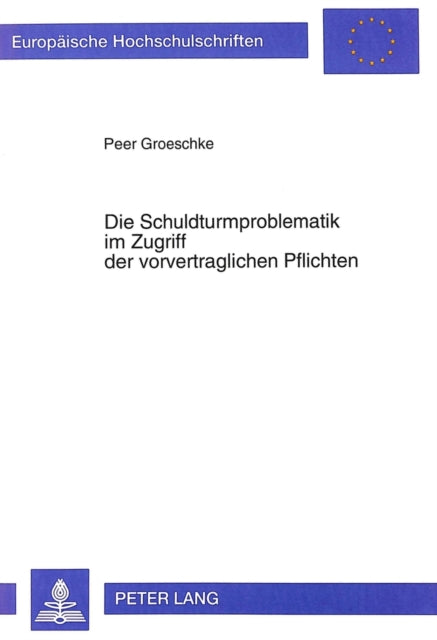 Book cover of: Die Schuldturmproblematik im Zugriff der vorvertraglichen Pflichten