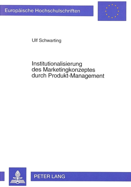 Book cover of: Institutionalisierung des Marketingkonzeptes durch Produkt-Management