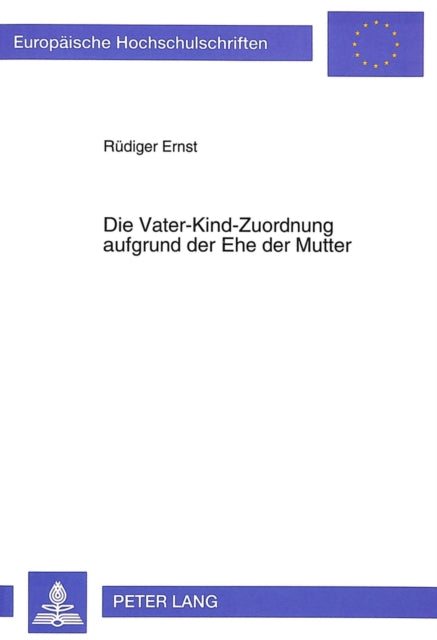 Book cover of: Die Vater-Kind-Zuordnung aufgrund der Ehe der Mutter