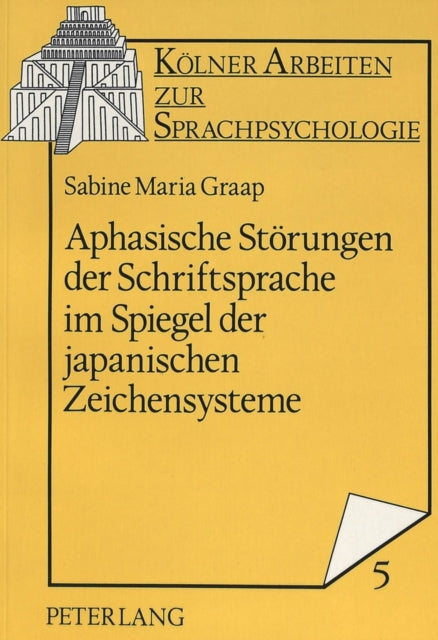 Book cover of: Aphasische Stoerungen der Schriftsprache im Spiegel der japanischen Zeichensysteme