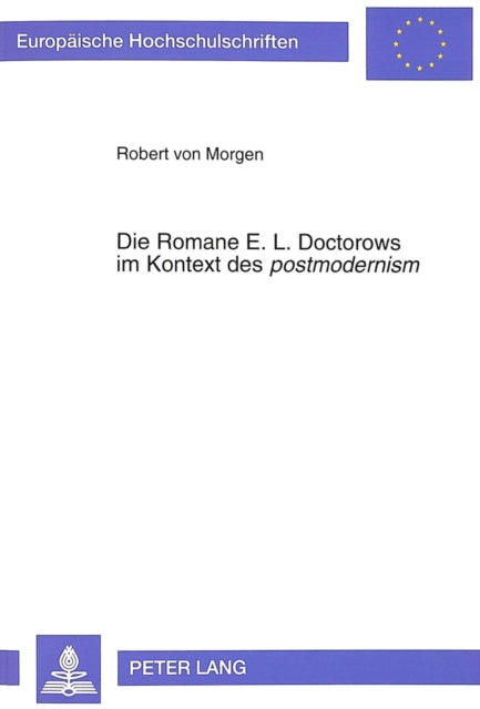 Book cover of: Die Romane E. L. Doctorows im Kontext des «postmodernism»
