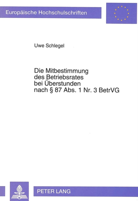 Book cover of: Die Mitbestimmung des Betriebsrates bei Ueberstunden nach  87 Abs. 1 Nr. 3 BetrVG