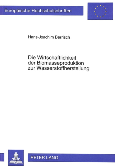 Book cover of: Die Wirtschaftlichkeit der Biomasseproduktion zur Wasserstoffherstellung