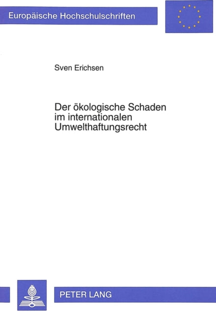 Book cover of: Der oekologische Schaden im internationalen Umwelthaftungsrecht