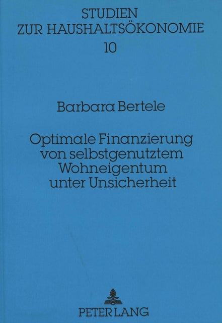 Book cover of: Optimale Finanzierung von selbstgenutztem Wohneigentum unter Unsicherheit
