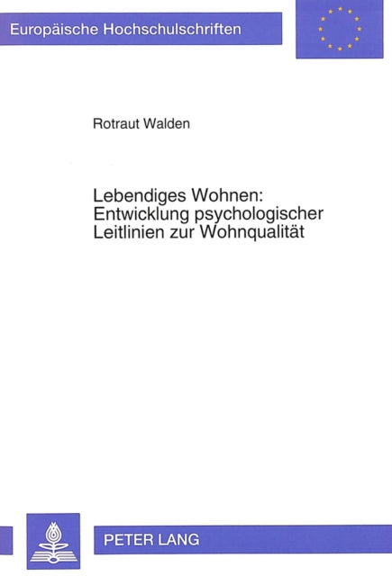 Book cover of: Lebendiges Wohnen: Entwicklung Psychologischer Leitlinien Zur Wohnqualitaet