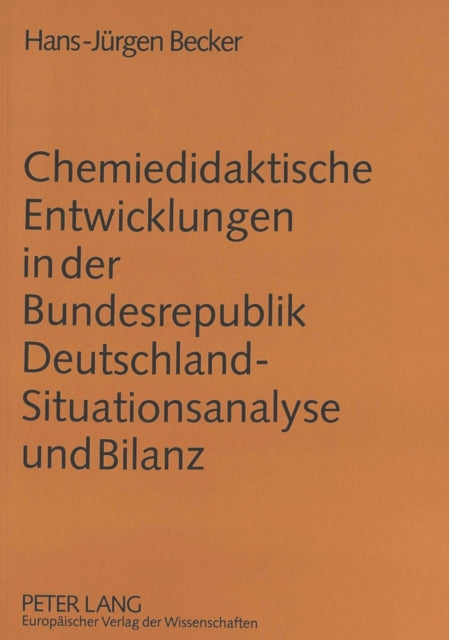 Book cover of: Chemiedidaktische Entwicklungen in der Bundesrepublik Deutschland - Situationsanalyse und Bilanz