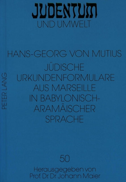 Book cover of: Juedische Urkundenformulare aus Marseille in Babylonisch-Aramaeischer Sprache
