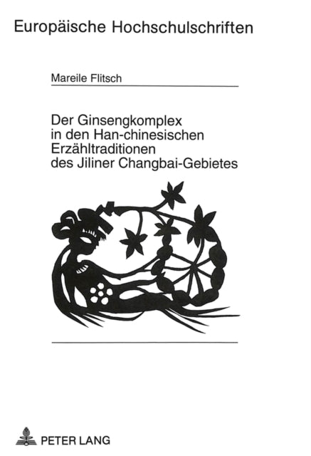 Book cover of: Der Ginsengkomplex in den Han-chinesischen Erzaehltraditionen des Jiliner Changbai-Gebietes
