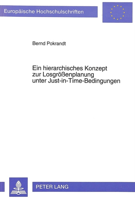 Book cover of: Ein hierarchisches Konzept zur Losgroeenplanung unter Just-in-Time-Bedingungen