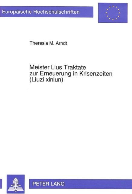 Book cover of: Meister Lius Traktate Zur Erneuerung in Krisenzeiten (Liuzi Xinlun)