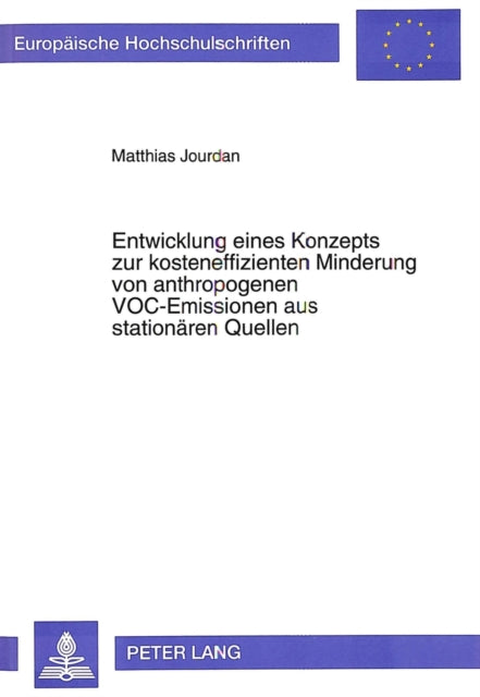 Book cover of: Entwicklung eines Konzepts zur kosteneffizienten Minderung von anthropogenen VOC-Emissionen aus stationaeren Quellen