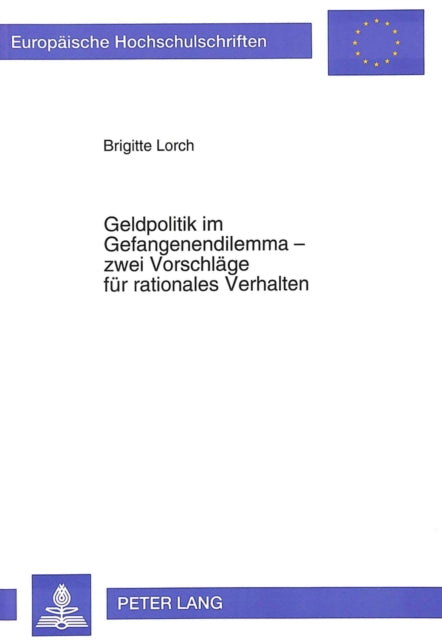 Book cover of: Geldpolitik im Gefangenendilemma - zwei Vorschlaege fuer rationales Verhalten