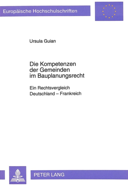 Book cover of: Die Kompetenzen der Gemeinden im Bauplanungsrecht