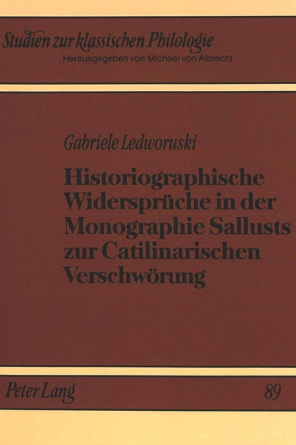 Book cover of: Historiographische Widersprueche in der Monographie Sallusts zur Catilinarischen Verschwoerung