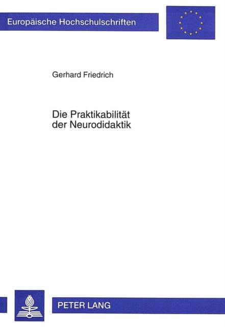 Book cover of: Die Praktikabilitaet der Neurodidaktik. By: Gerhard Friedrich