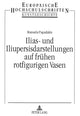 Book cover of: Ilias- und Iliupersisdarstellungen auf fruehen rotfigurigen Vasen