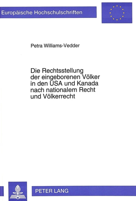 Book cover of: Die Rechtsstellung der eingeborenen Voelker in den USA und Kanada nach nationalem Recht und Voelkerrecht