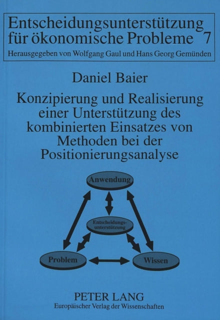 Book cover of: Konzipierung und Realisierung einer Unterstuetzung des kombinierten Einsatzes von Methoden bei der Positionierungsanalyse