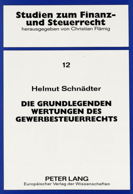 Book cover of: Die grundlegenden Wertungen des Gewerbesteuerrechts