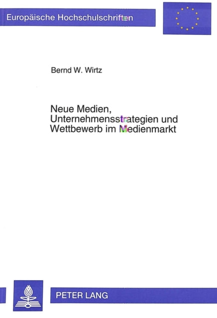 Book cover of: Neue Medien, Unternehmensstrategien und Wettbewerb im Medienmarkt