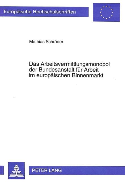 Book cover of: Das Arbeitsvermittlungsmonopol der Bundesanstalt fuer Arbeit im europaeischen Binnenmarkt