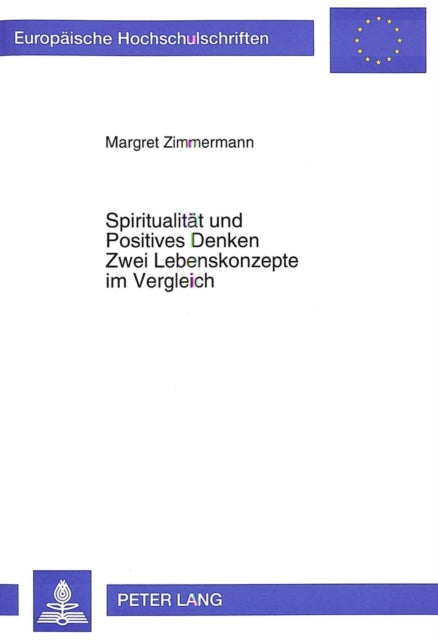 Book cover of: Spiritualitaet und Positives Denken- Zwei Lebenskonzepte im Vergleich