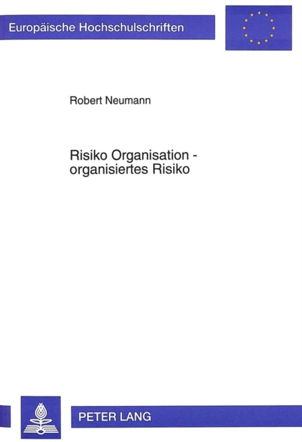 Book cover of: Risiko Organisation - organisiertes Risiko