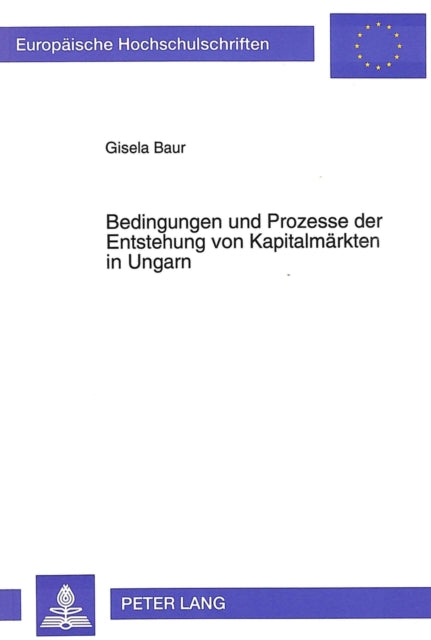 Book cover of: Bedingungen und Prozesse der Entstehung von Kapitalmaerkten in Ungarn