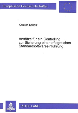 Ansaetze fuer ein Controlling zur Sicherung einer erfolgreichen Standardsoftwareeinfuehrung
