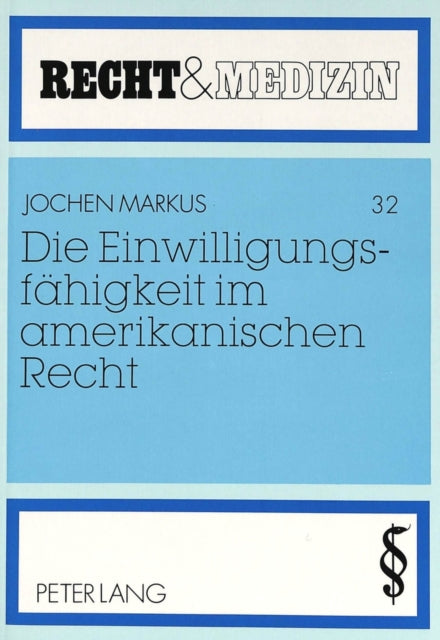 Book cover of: Die Einwilligungsfaehigkeit im amerikanischen Recht