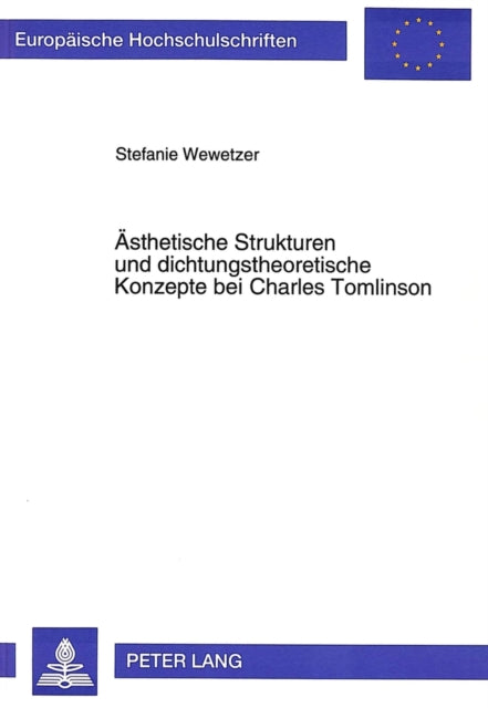 Book cover of: Aesthetische Strukturen und dichtungstheoretische Konzepte bei Charles Tomlinson