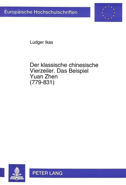 Book cover of: Der klassische chinesische Vierzeiler. Das Beispiel Yuan Zhen (779-831)