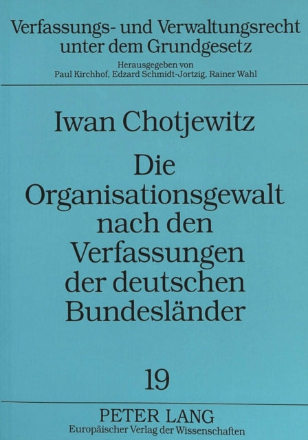 Book cover of: Die Organisationsgewalt nach den Verfassungen der deutschen Bundeslaender