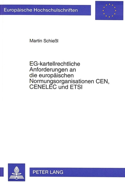 Book cover of: Eg-Kartellrechtliche Anforderungen an Die Europaeischen Normungsorganisationen Cen, Cenelec Und Etsi