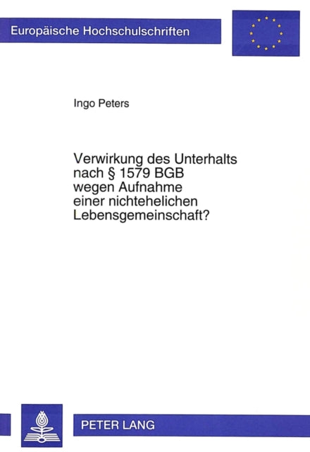 Book cover of: Verwirkung des Unterhalts nach  1579 BGB wegen Aufnahme einer nichtehelichen Lebensgemeinschaft?